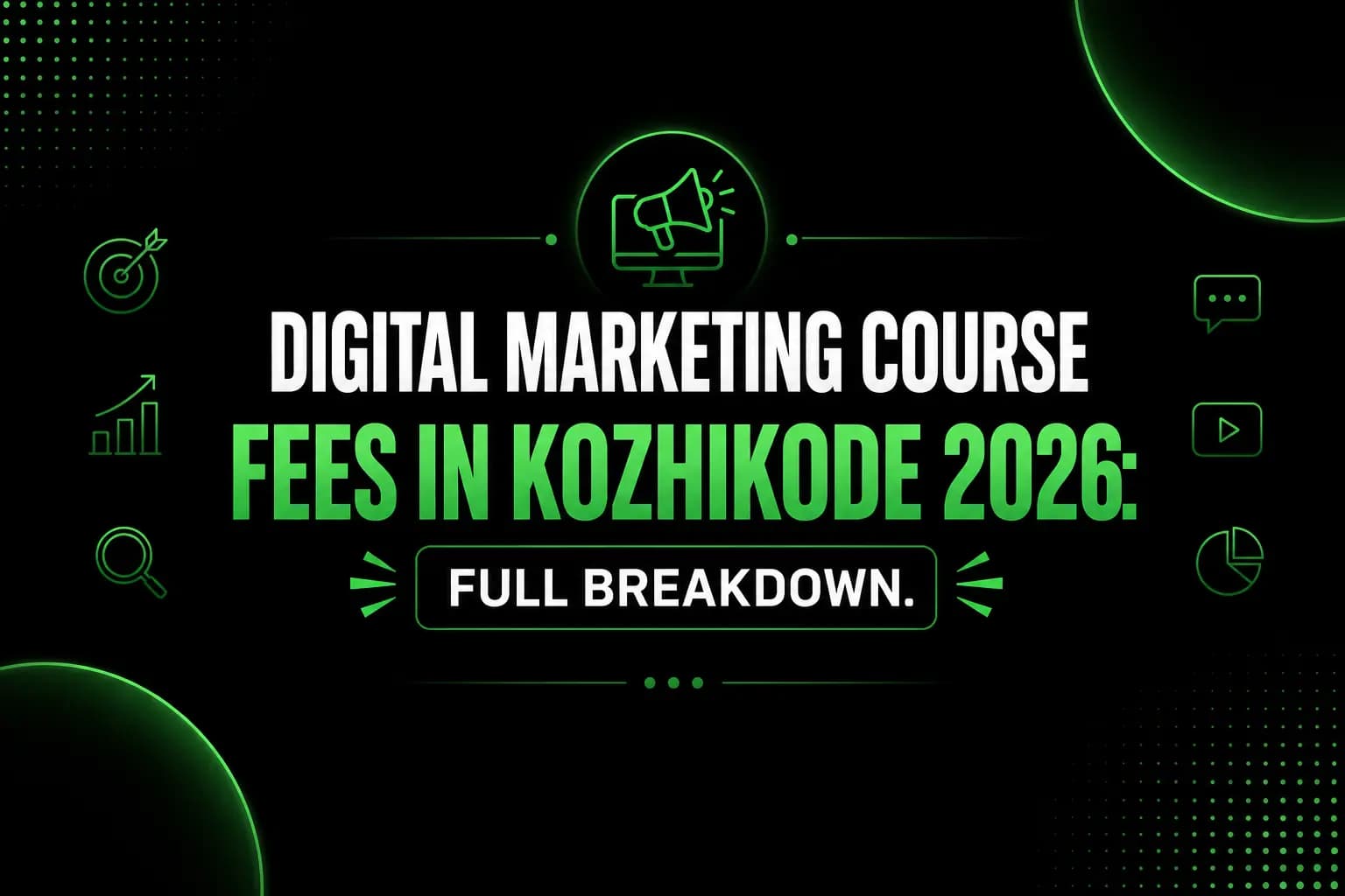 Digital Marketing Course Fees in Kozhikode 2026: Full Breakdown