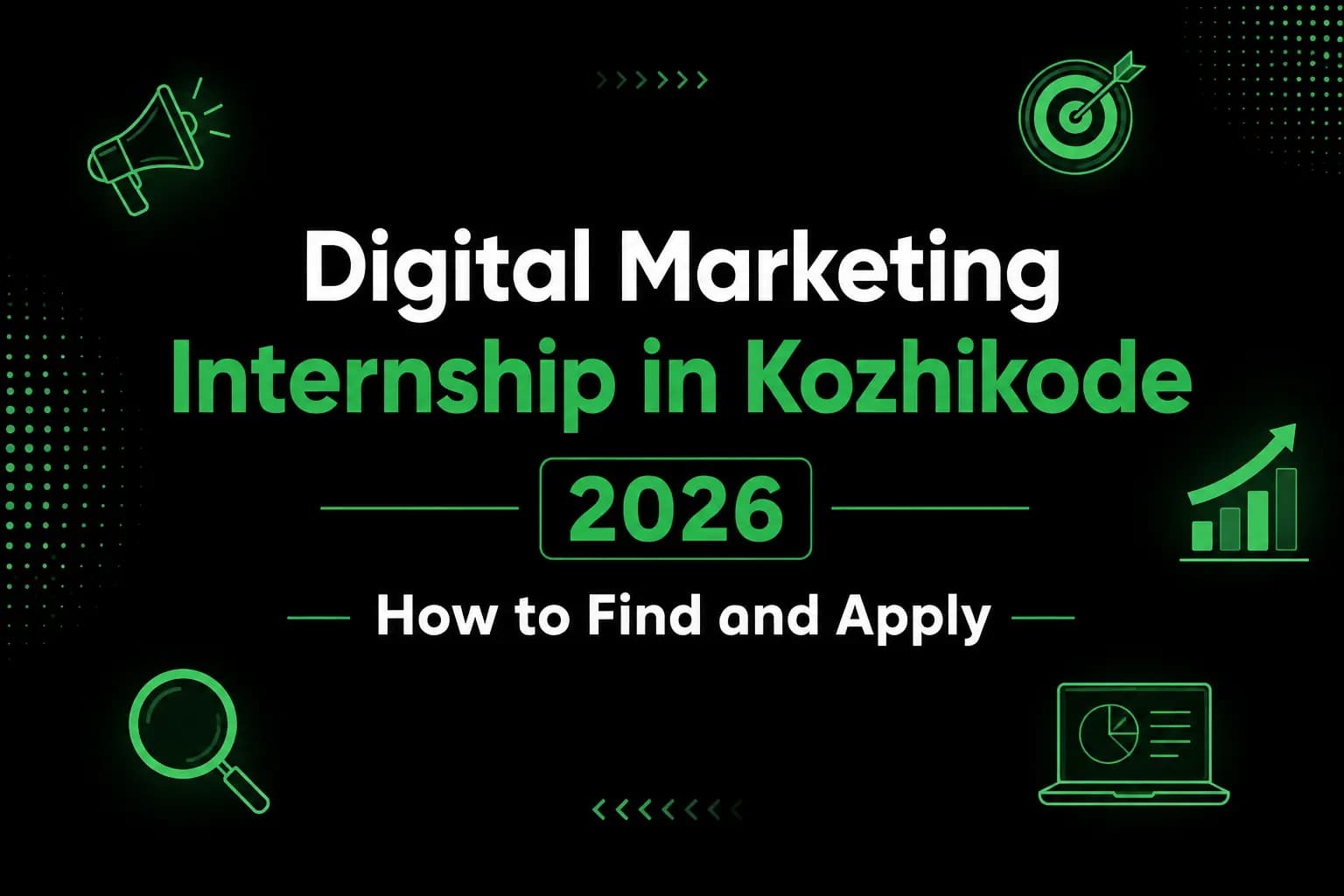 Digital Marketing Internship in Kozhikode 2026 — How to Find and Apply